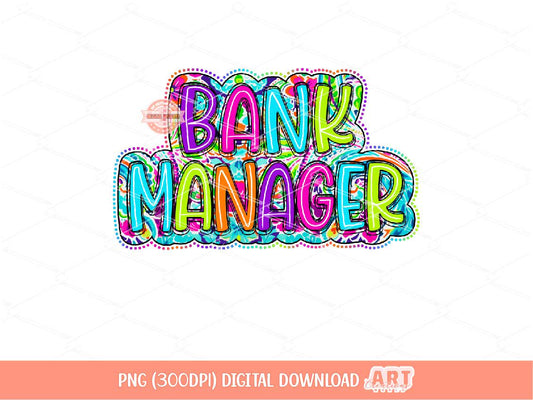 Bank Manger PNG, Neon Bright Doodle Floral Sublimation Shirt Design (Digital Download)