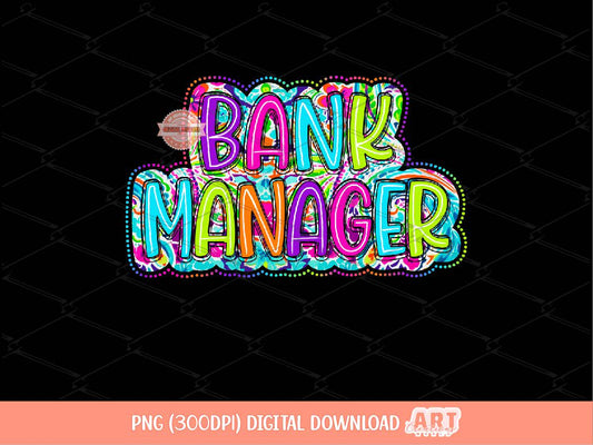 Bank Manger PNG, Neon Bright Doodle Floral Sublimation Shirt Design (Digital Download)