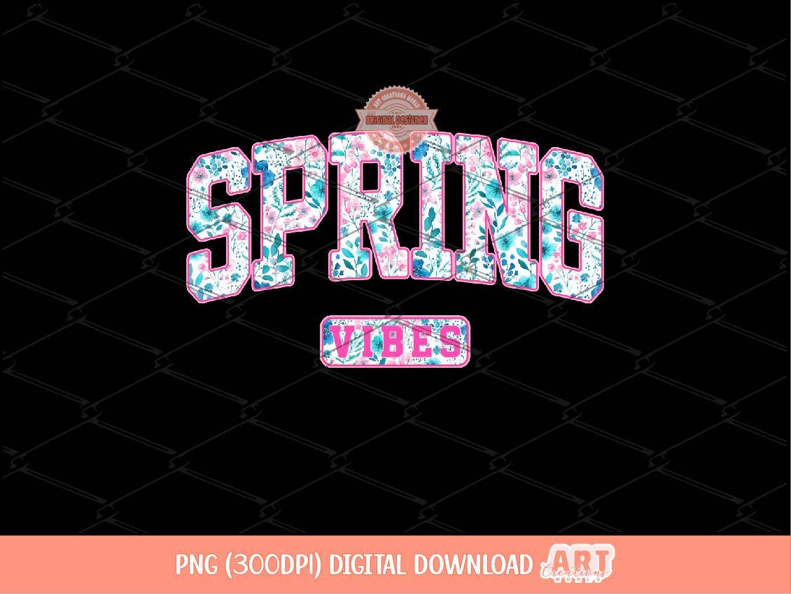 Spring Vibes PNG, Preppy Floral Varsity Spring Easter Sublimation Shirt Design Digital Download