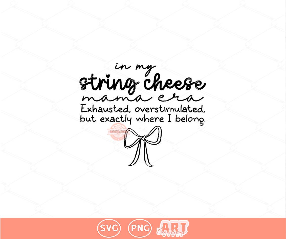 String Cheese Mama Era SVG PNG, Trendy Funny Overstimulated Mom Sublimation Shirt Design Download