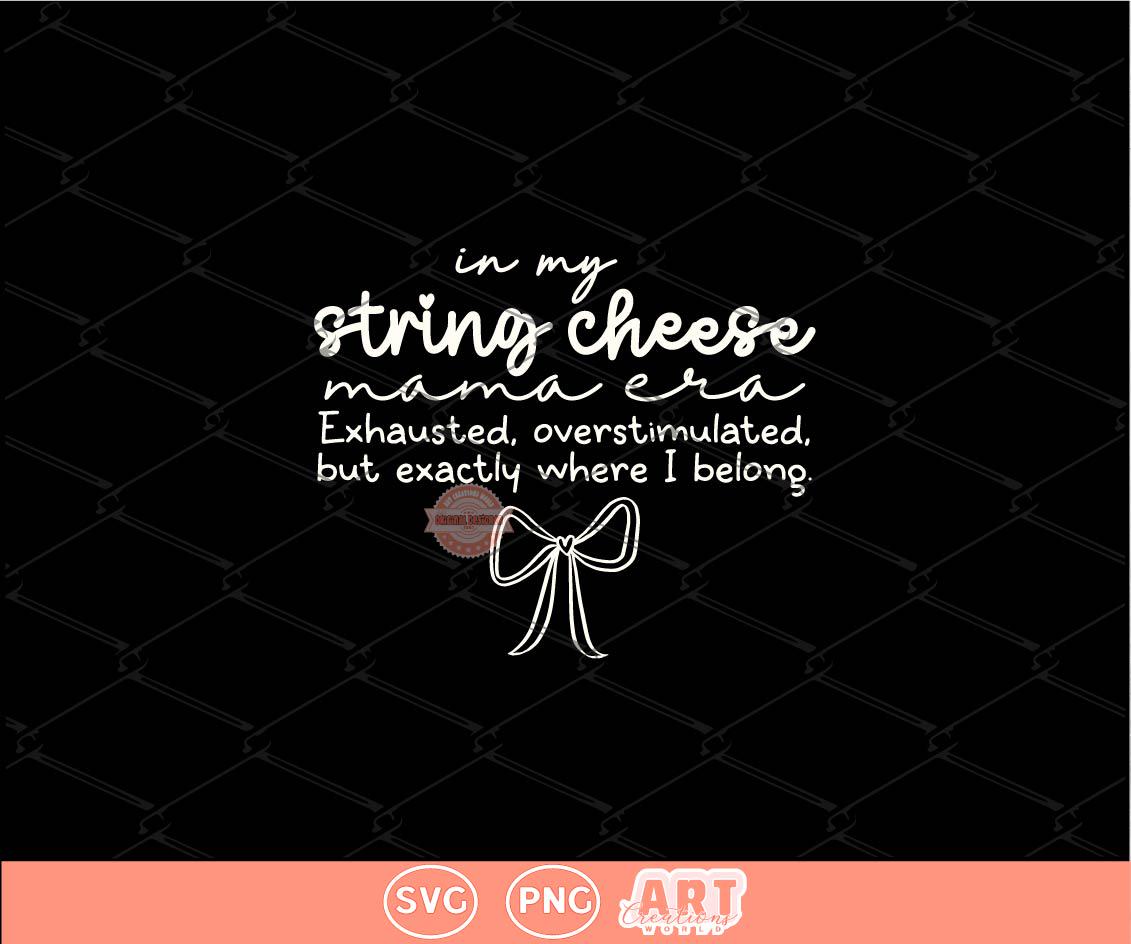 String Cheese Mama Era SVG PNG, Trendy Funny Overstimulated Mom Sublimation Shirt Design Download
