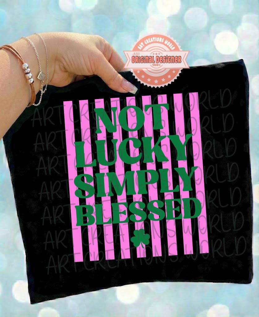 Not Lucky Simply Blessed SVG PNG, Trendy Preppy Christian St Patricks Day Sublimation Design