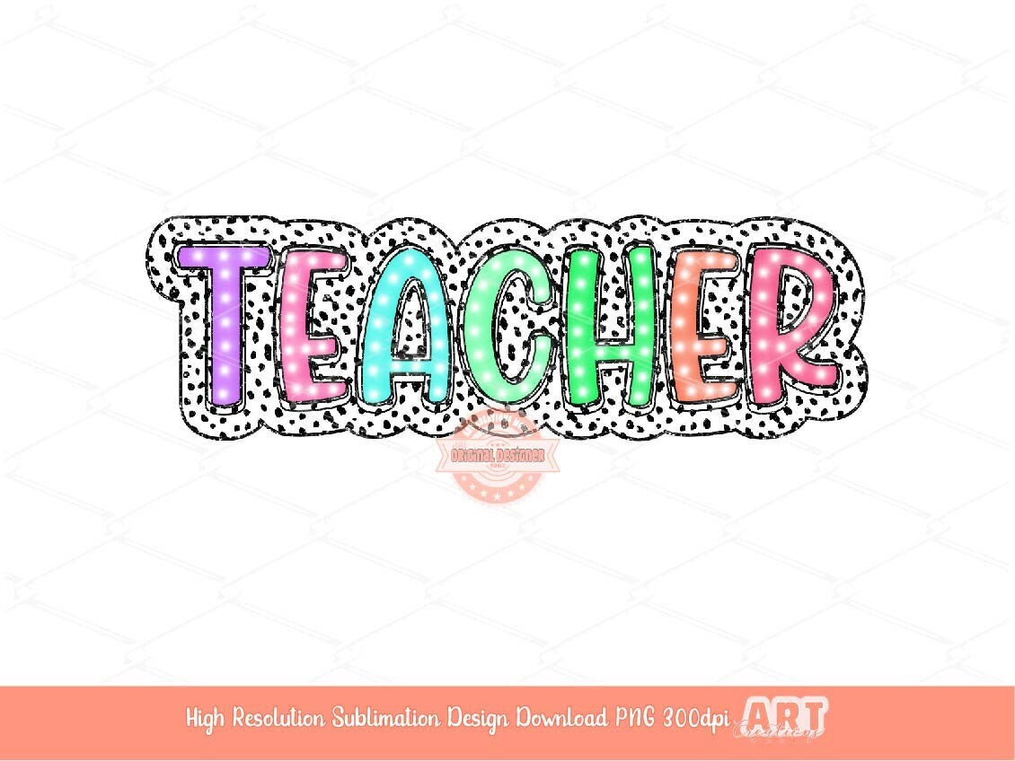 Teacher Dalmatian PNG, Bright Doodle Letters School Teach Sublimation Shirt Design (Digital Download)