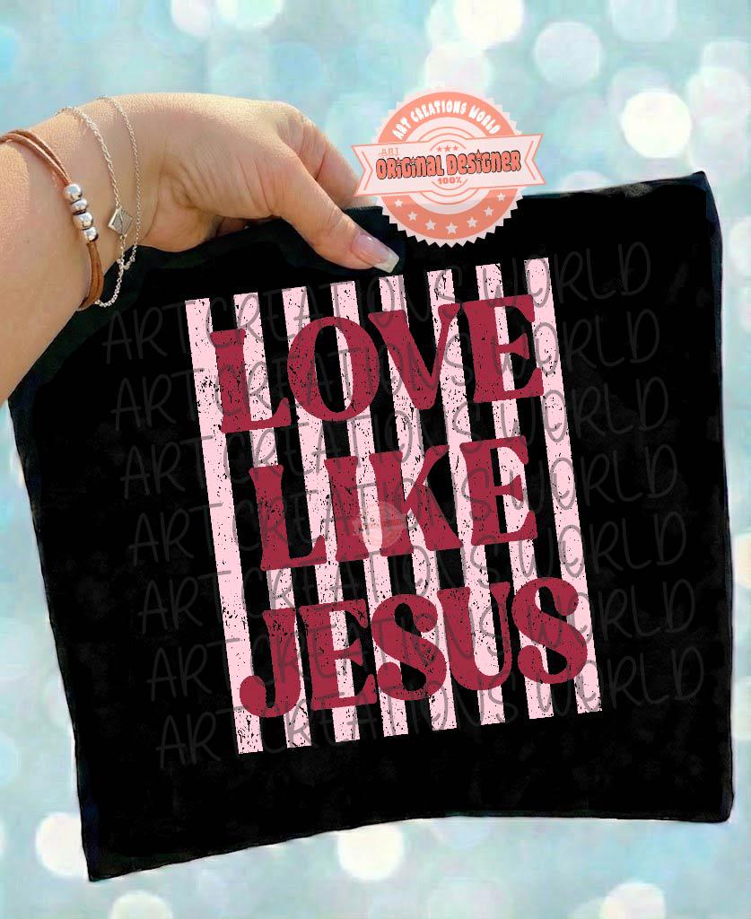 Love Like Jesus PNG, Trendy Striped Christian Sublimation Design, Distressed Faith Shirt Print Png