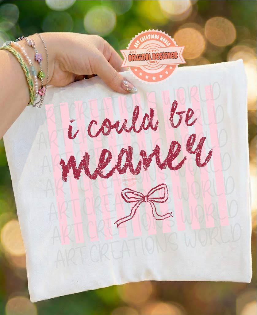 I Could Be Meaner PNG, Trendy Preppy Pink & Blue Striped Sarcastic Coquette Sublimation Design