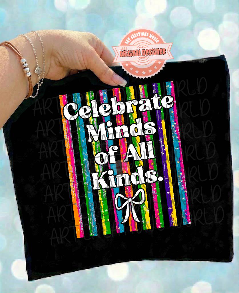 Celebrate Minds of All Kinds PNG, Neurodiversity Sublimation Design, Trendy Autism Sped Teacher Shirt