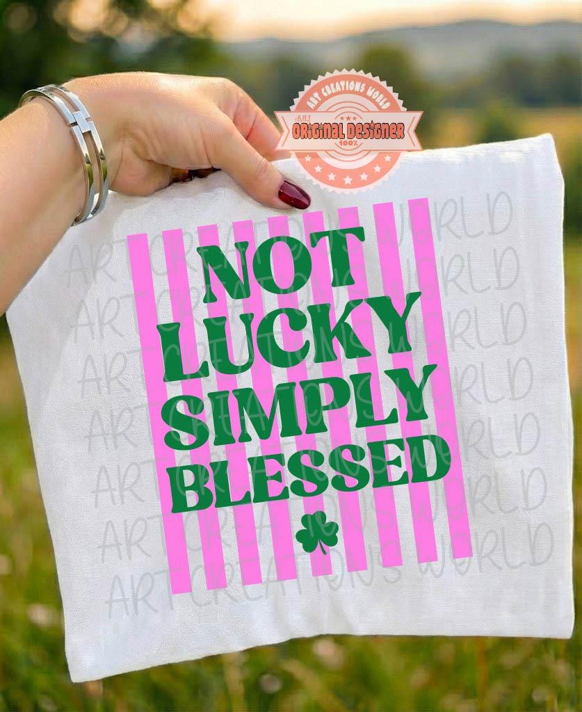 Not Lucky Simply Blessed SVG PNG, Trendy Preppy Christian St Patricks Day Sublimation Design