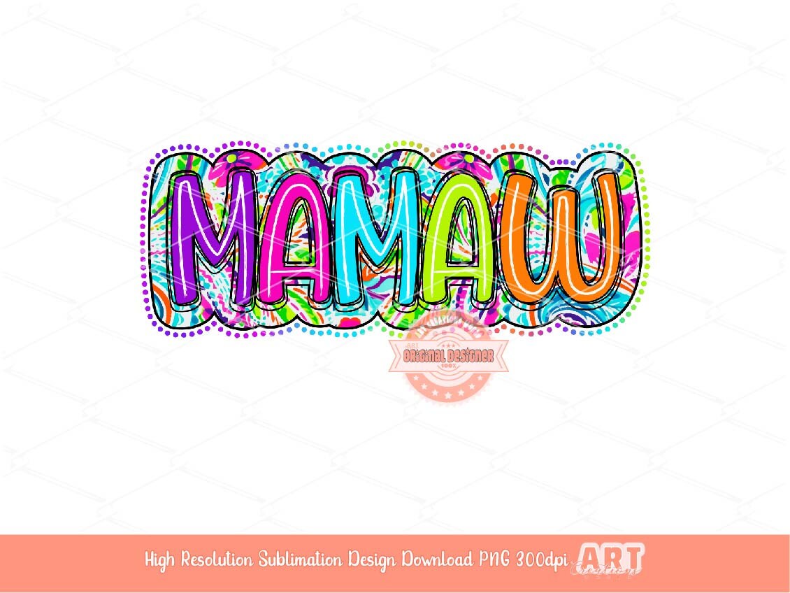 Mamaw Floral PNG, Colorful Bright Doodle Letters, Mother's Day Sublimation Shirt Design (Digital Download)