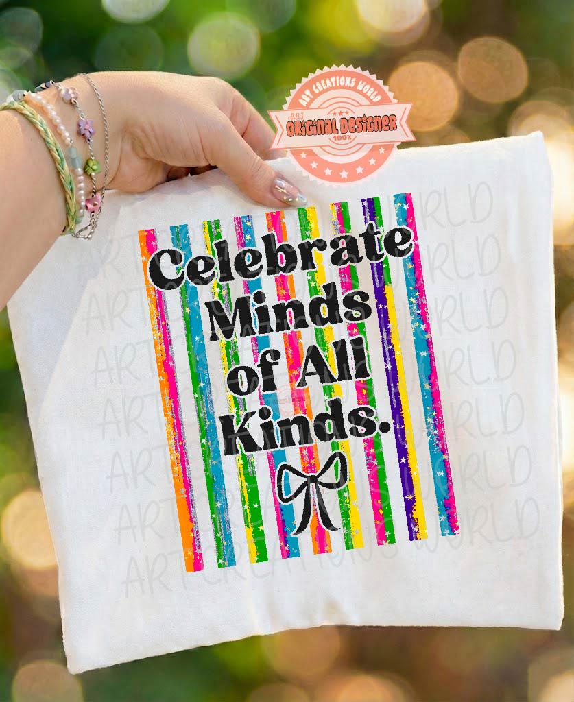 Celebrate Minds of All Kinds PNG, Neurodiversity Sublimation Design, Trendy Autism Sped Teacher Shirt
