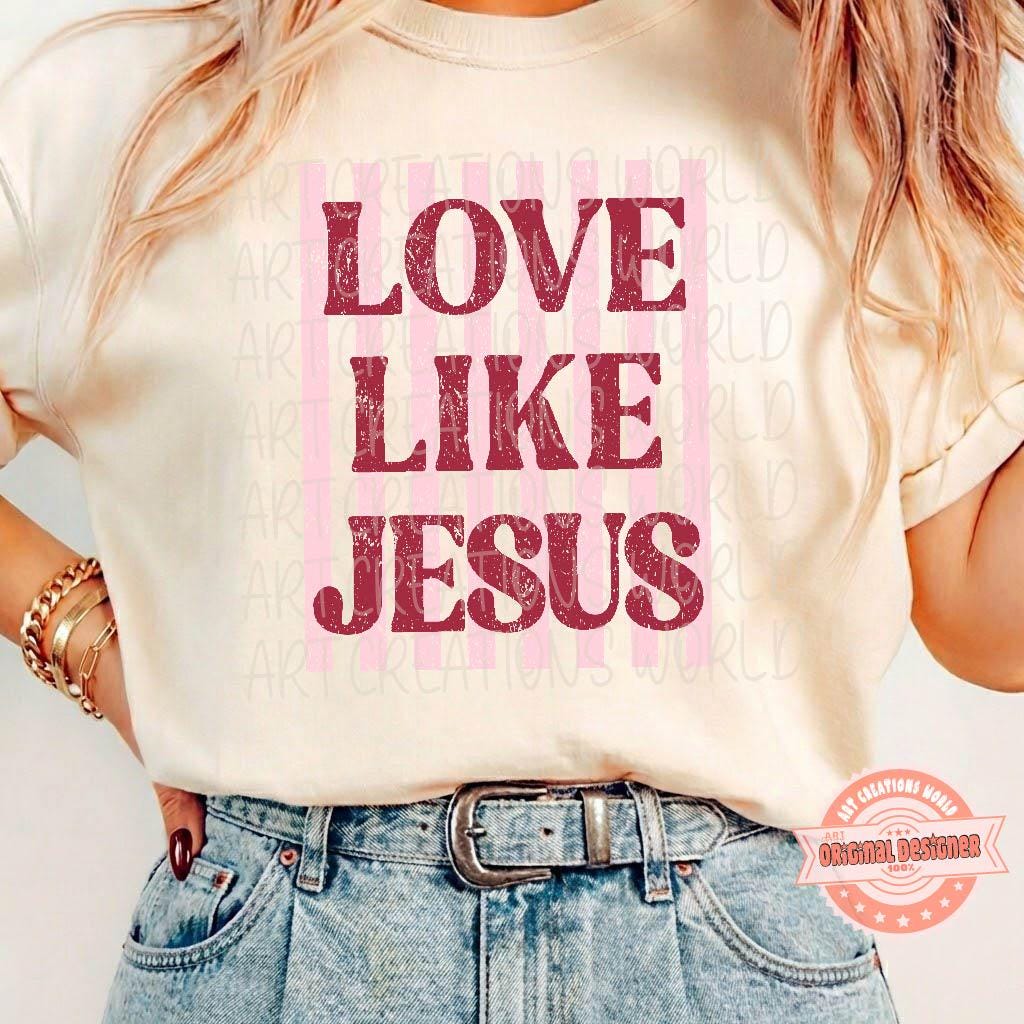 Love Like Jesus PNG, Trendy Striped Christian Sublimation Design, Distressed Faith Shirt Print Png