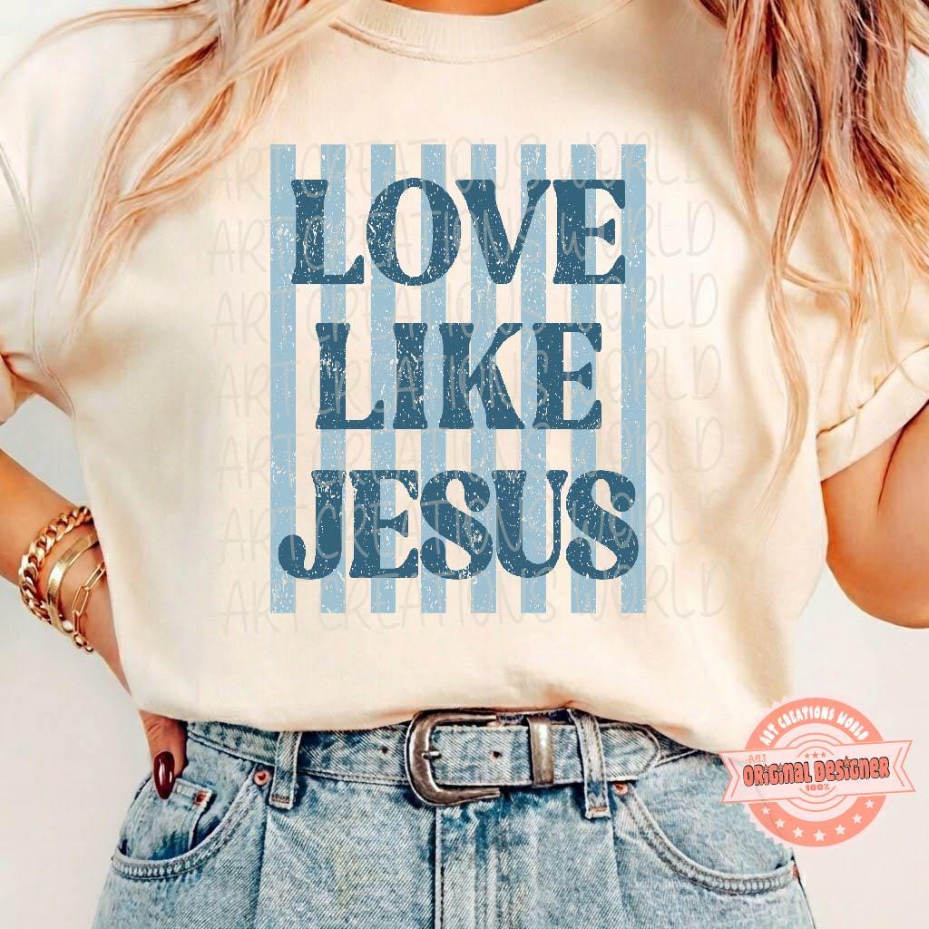 Love Like Jesus PNG, Trendy Striped Christian Sublimation Design, Distressed Faith Shirt Print Png