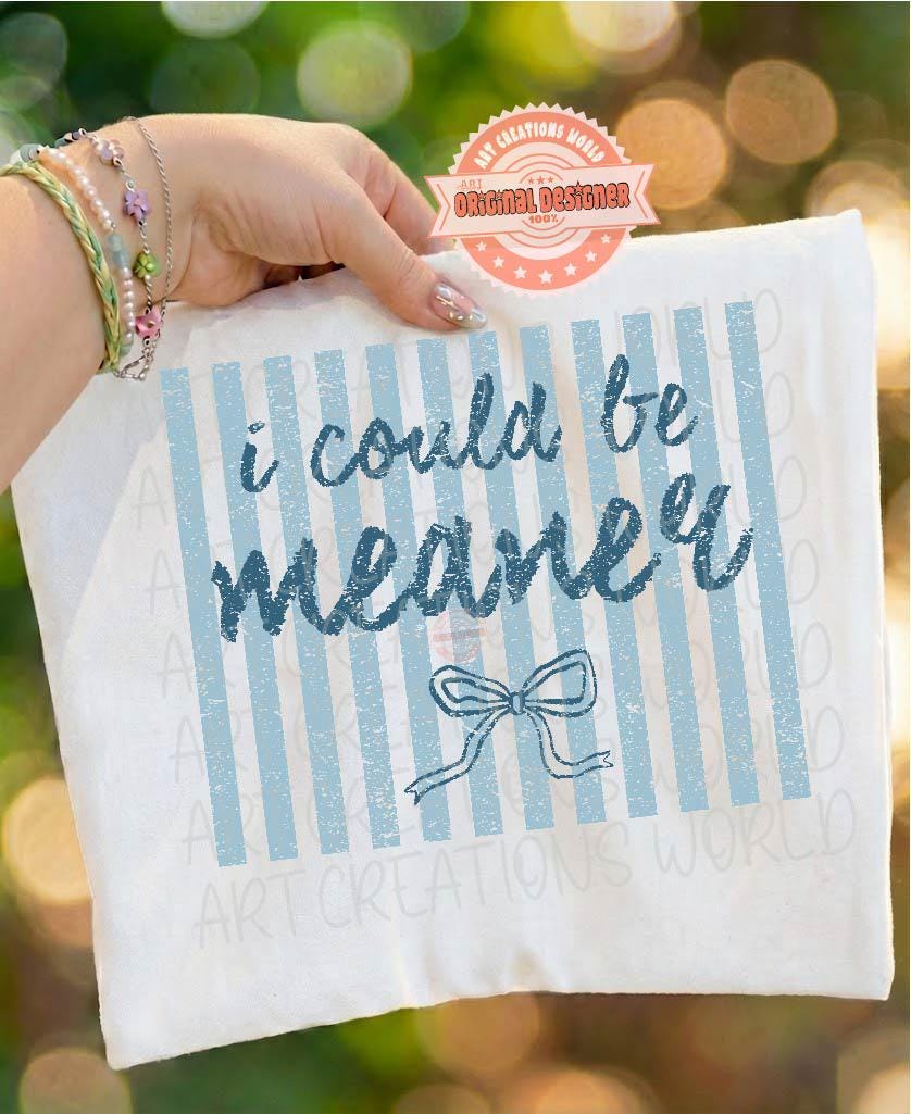 I Could Be Meaner PNG, Trendy Preppy Pink & Blue Striped Sarcastic Coquette Sublimation Design