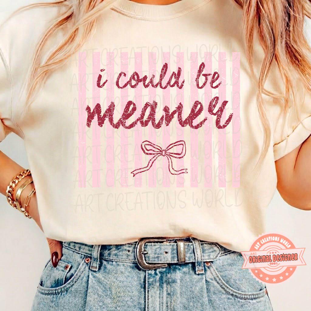 I Could Be Meaner PNG, Trendy Preppy Pink & Blue Striped Sarcastic Coquette Sublimation Design