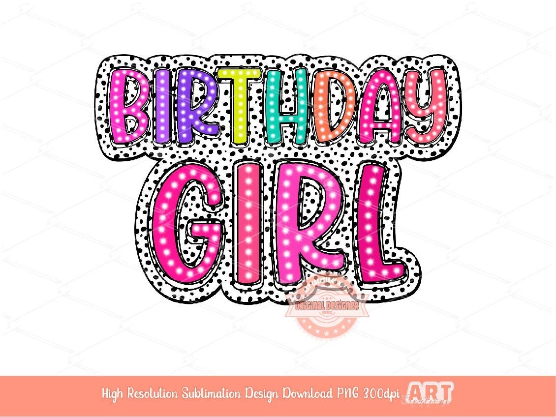 Birthday Girl Dalmatian PNG, Bright Pink colorful Doodle Letters girls Sublimation shirt Design