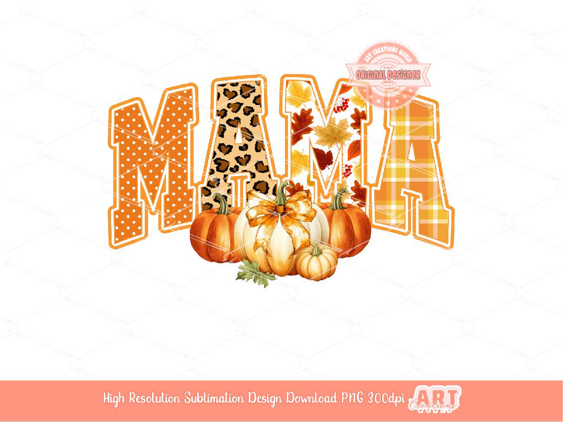 Fall Mama PNG, Pumpkin Thanksgiving Mom Sublimation Shirt Design (Digital Download)