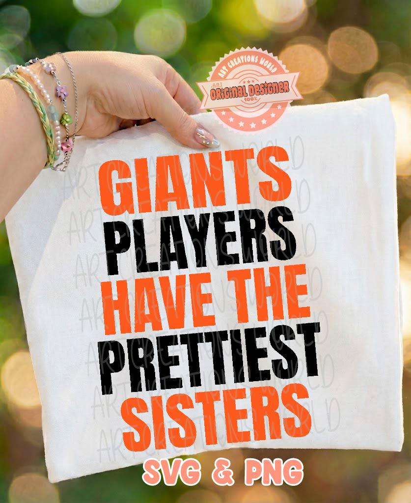 Giants Sister SVG & PNG, Players Have The Prettiest Sisters Sublimation, Baseball Football Sister Shirt Design